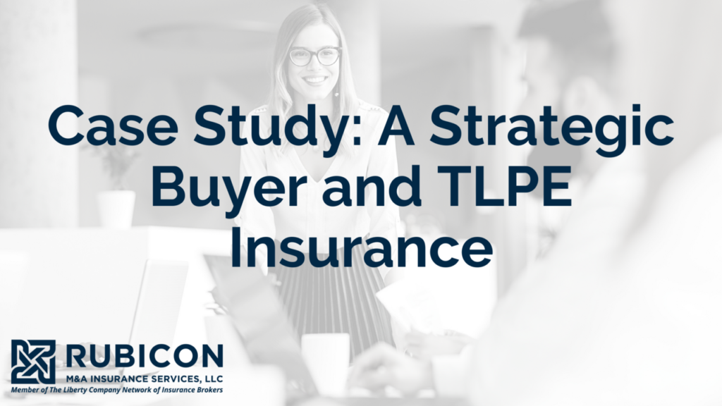 Case Study- A Strategic Buyer and TLPE Insurance