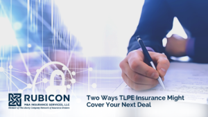 Rubicon - Two Ways TLPE Insurance Might Cover Your Next Deal
