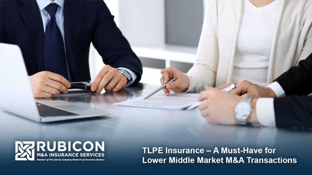 TLPE Insurance – A Must-Have for Lower Middle Market M&A Transactions